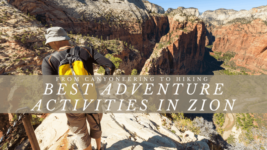 Best Adventure Activities In Zion National Park