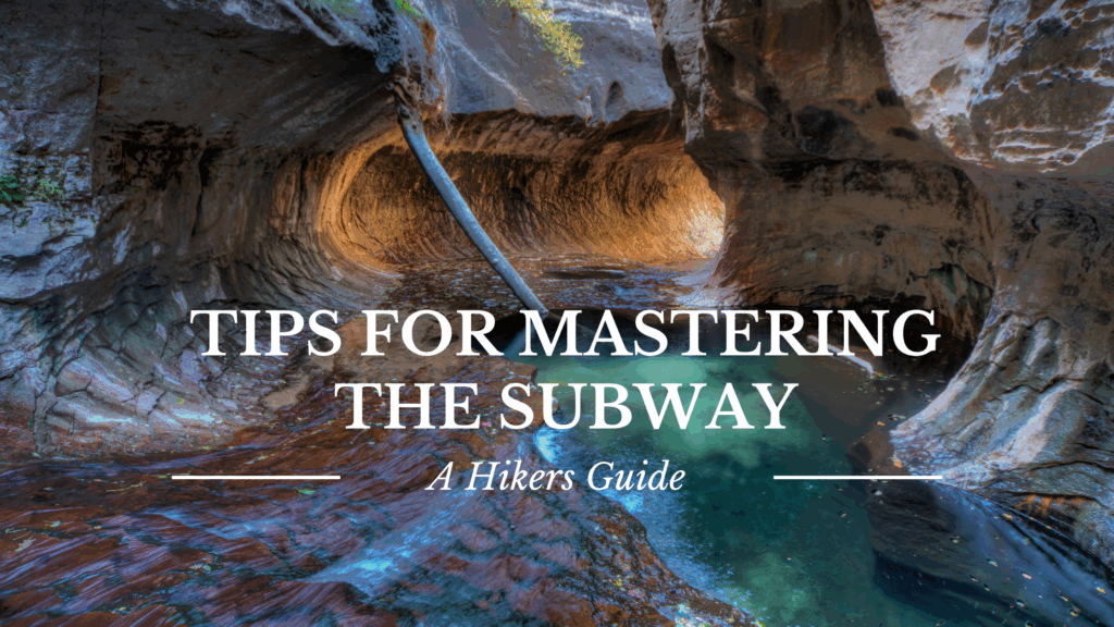 The Subway Zion National Park - A Hikers Guide
