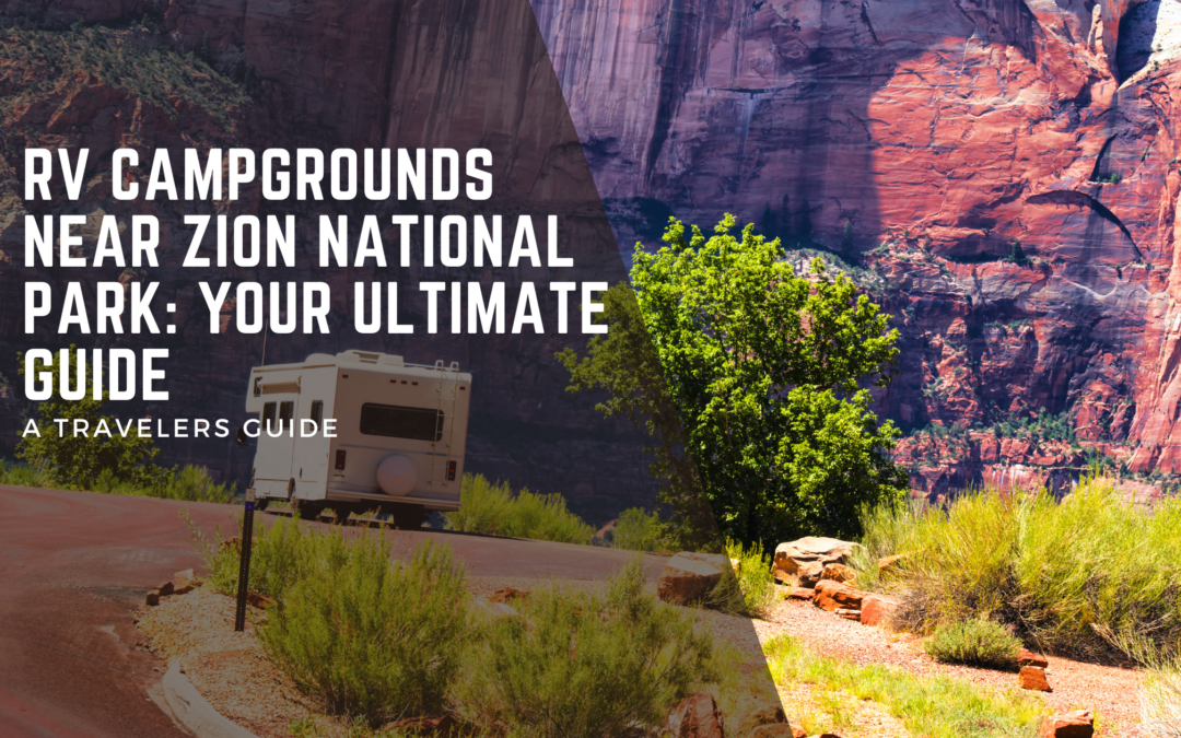 RV Campgrounds Near Zion National Park: Your Ultimate Guide